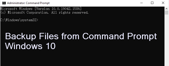 Backup Files from Command Prompt Windows 10