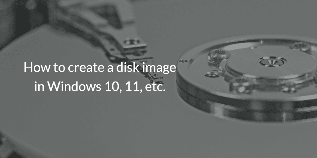 create disk image windows 10