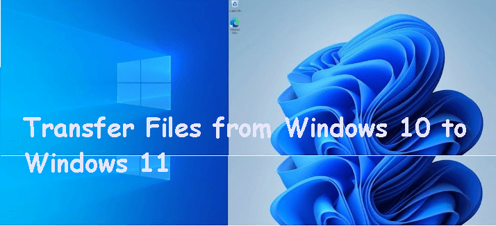 Transfer Files from Windows 10 to Windows 11